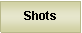 Text Box: Shots